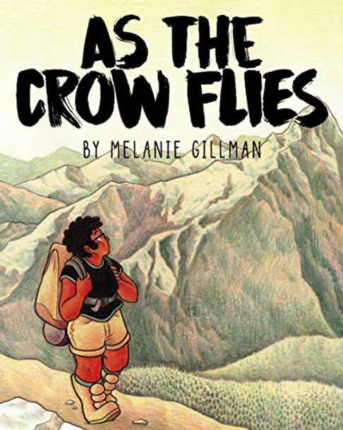 As the Crow Flies Melanie Gillman 9781945820069