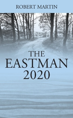 The Eastman: 2020 Robert Martin 9781977237866