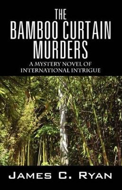 The Bamboo Curtain Murders by James C Ryan