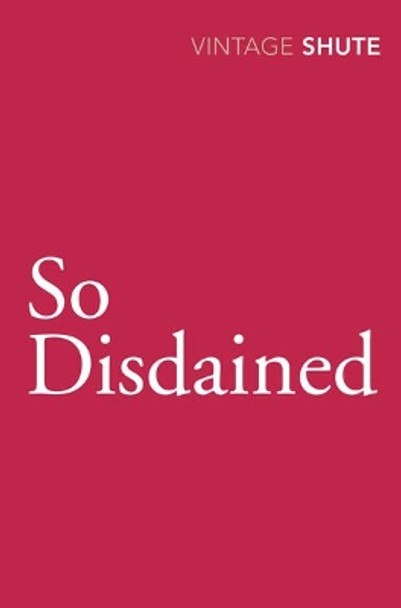 So Disdained by Nevil Shute