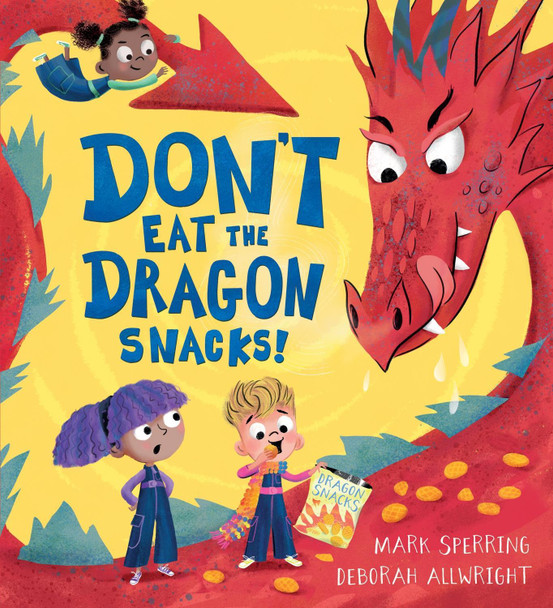 Don't Eat the Dragon Snacks! by Mark Sperring