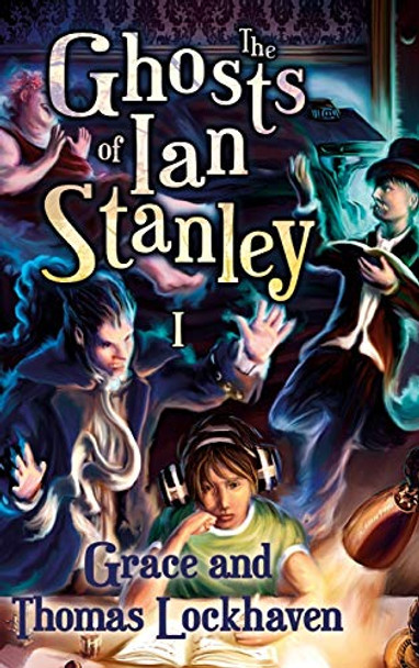 The Ghosts of Ian Stanley Grace Lockhaven 9781947744424