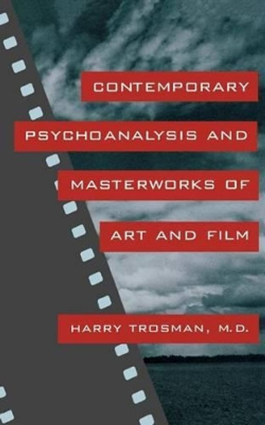 Contemporary Psychoanalysis and Masterworks of Art and Film Harry Trosman 9780814782101 [USED COPY]