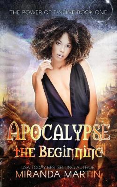 Apocalypse the Beginning by Miranda Martin