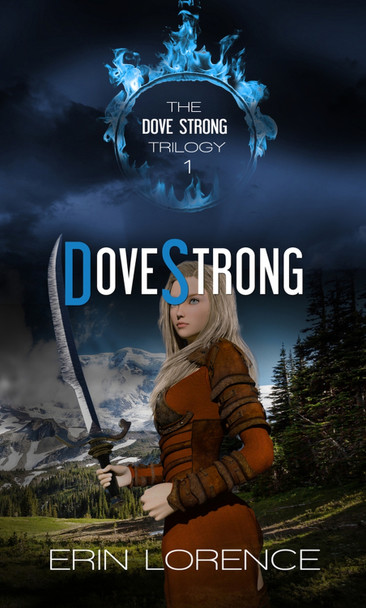Dove Strong Volume 1 by Erin Lorence