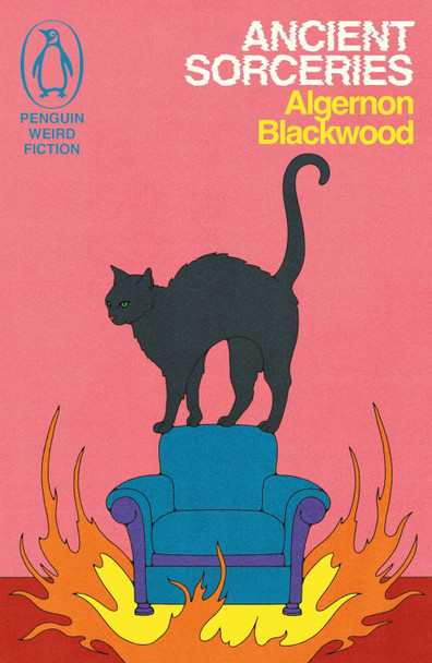 Ancient Sorceries: The Adventures of John Silence Algernon Blackwood 9781405972994