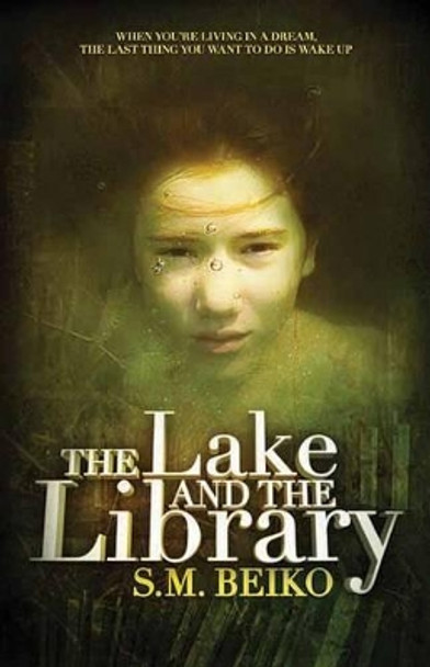 The Lake and the Library by S. M. Beiko