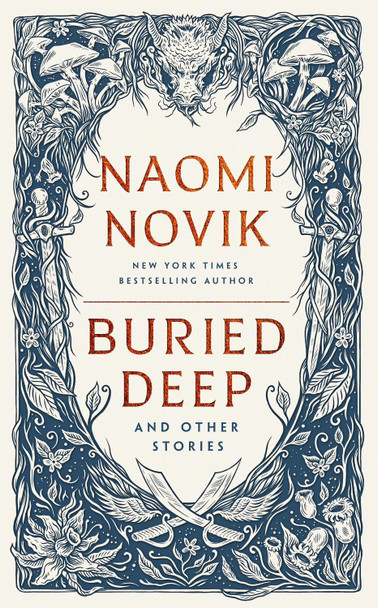 Buried Deep and Other Stories Naomi Novik 9781529916225