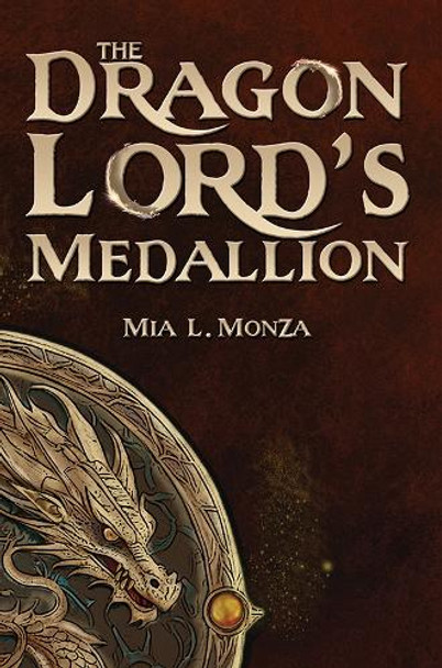 The Dragon Lord's Medallion by Mia L. Monza