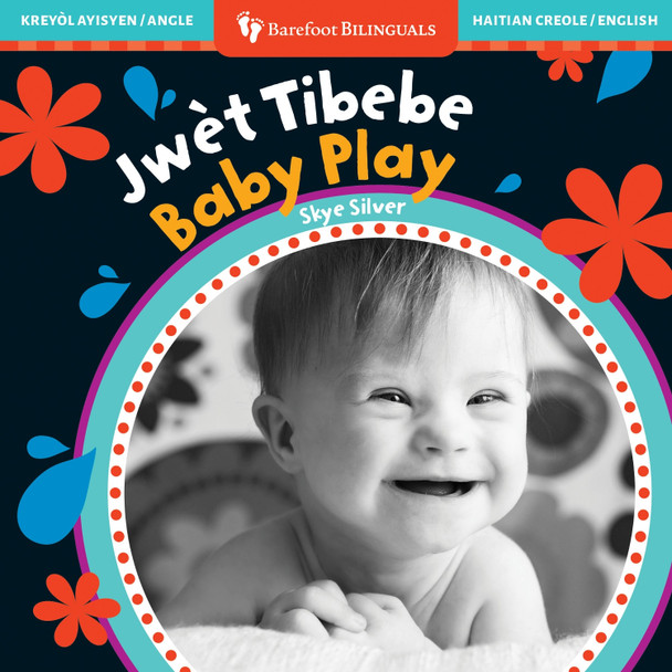 Baby Play (Bilingual Haitian Creole & English) by Skye Silver