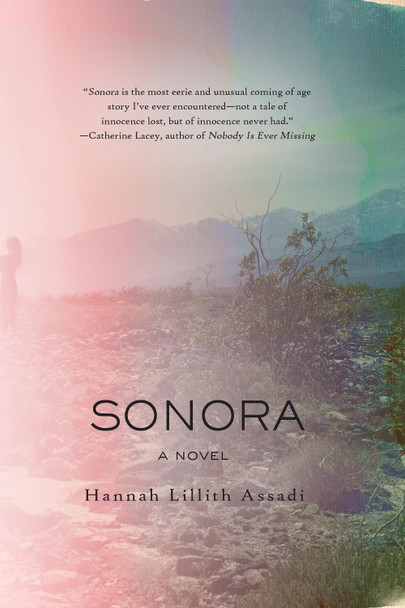 Sonora by Hannah Lillith Assadi