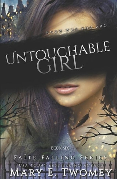 Untouchable Girl: A Fantasy Adventure Mary E Twomey 9781986738620