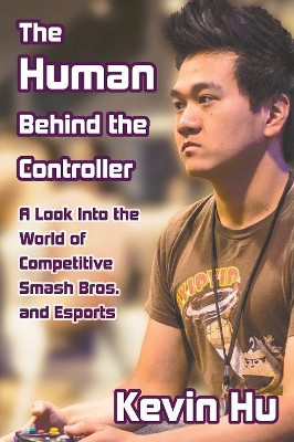 The Human Behind the Controller by Kevin Hu