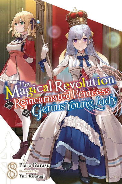 The Magical Revolution of the Reincarnated Princess and the Genius Young Lady, Vol. 8 (novel) by Diamond Comic Distributors, Inc.
