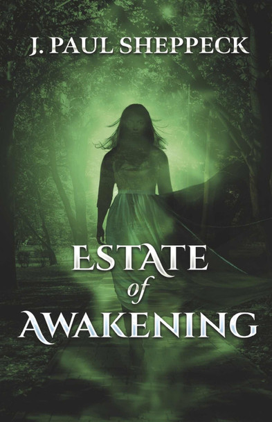 Estate of Awakening by J Paul Sheppeck