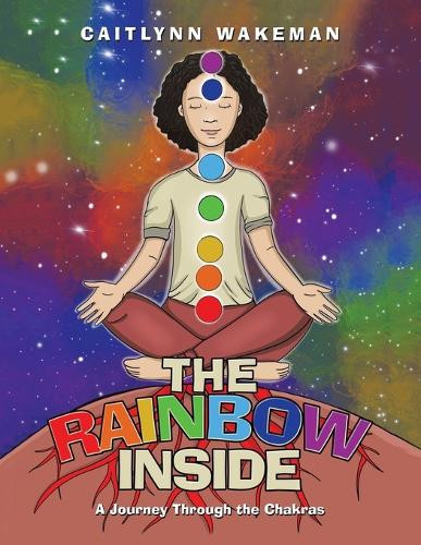 The Rainbow Inside by Caitlynn Wakeman