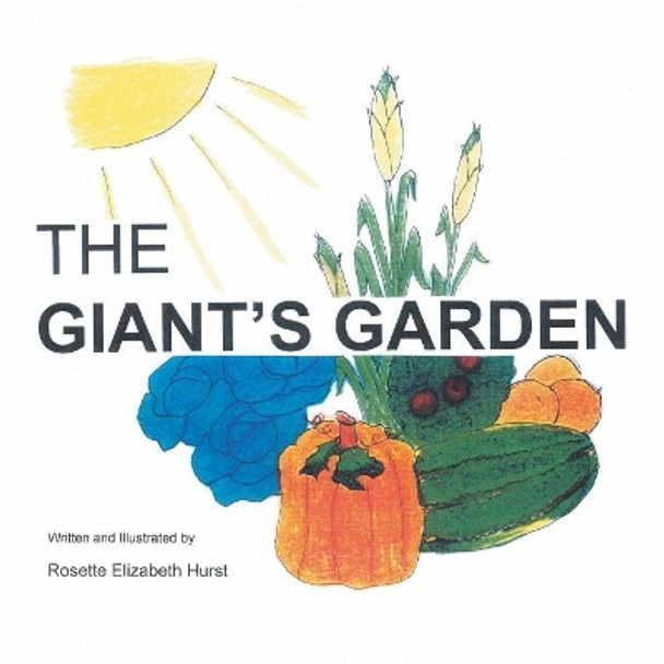 The Giant's Garden by Rosette Elizabeth Hurst