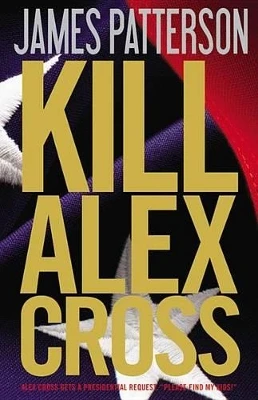 Kill Alex Cross James Patterson 9780316189255