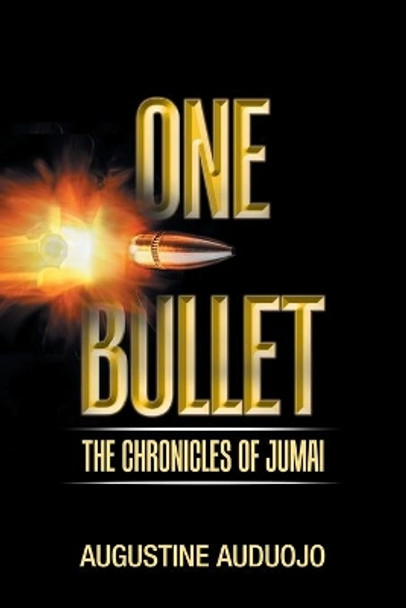 One Bullet by Augustine Auduojo