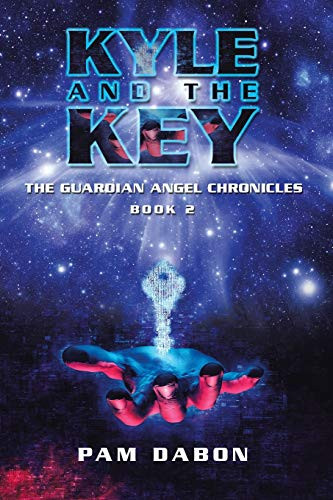 Kyle and the Key: The Guardian Angel Chronicles Pam Dabon 9781796077063
