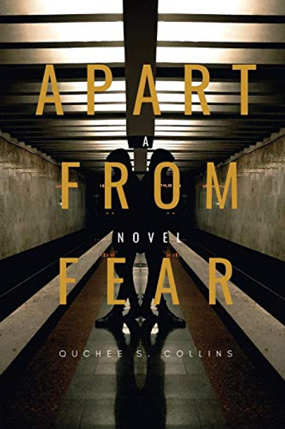 Apart from Fear by Quchee S Collins