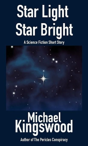 Star Light, Star Bright Michael Kingswood 9781950683123