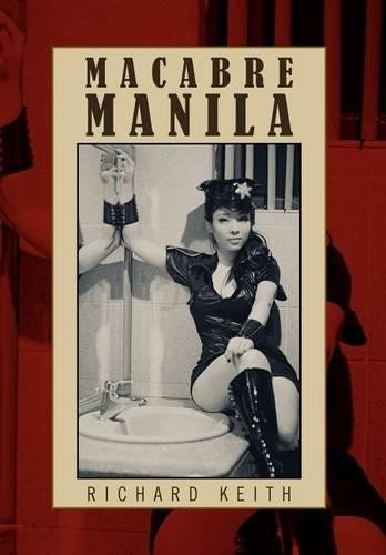 Macabre Manila Richard Keith 9781469172163