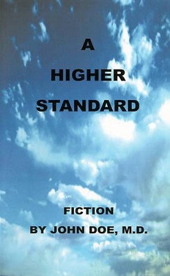 A Higher Standard by John Doe