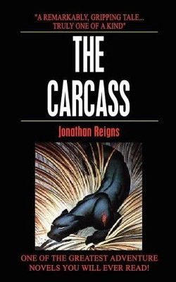 The Carcass by Jonathan Reigns