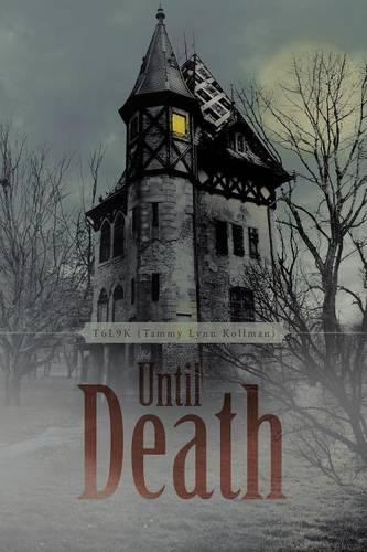 Until Death by T6l9k (Tammy Lynn Kollman)