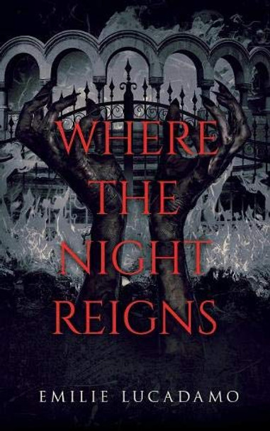 Where the Night Reigns Emilie Lucadamo 9781951057060