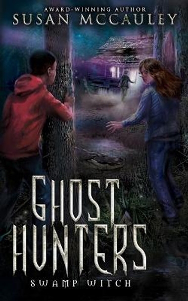 Ghost Hunters: Swamp Witch Susan McCauley 9781951069193