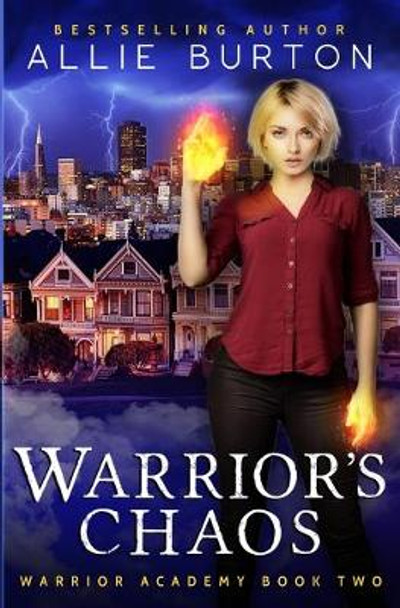 Warrior's Chaos: Warrior Academy Book Two Allie Burton 9781951245030