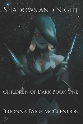 Shadows and Night by Brionna Paige McClendon