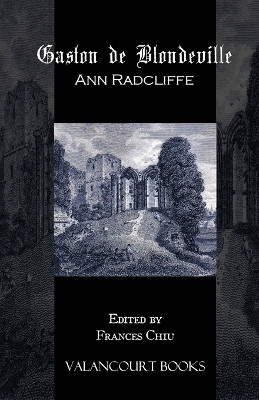 Gaston De Blondeville by Ann Radcliffe