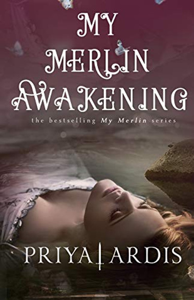 My Merlin Awakening Priya Ardis 9781951767051