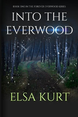 Into the Everood Elsa Kurt 9781733753951