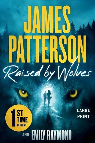 Raised by Wolves: From the Author of the Girl in the Castle James Patterson 9781538770351