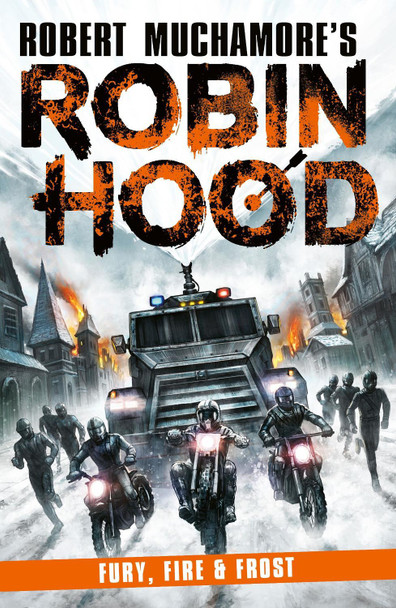 Robin Hood 9: Fury, Fire & Frost (Robert Muchamore's Robin Hood) by Robert Muchamore