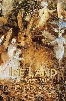 Ire Land by Elisabeth Sheffield
