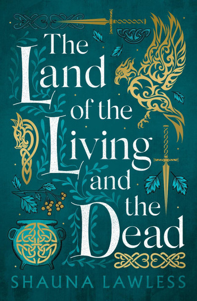 The Land of the Living and the Dead Shauna Lawless 9781803282749