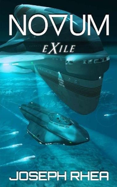 Novum: Exile: (Novum Series) Joseph Rhea 9781500851972 Novum: Exile: (Novum Series) Joseph Rhea 9781500851972