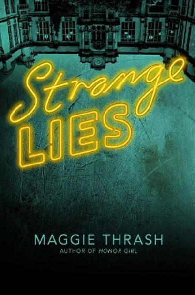 Strange Lies Maggie Thrash 9781481462044