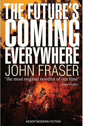 The Future's Coming Everywhere John Fraser 9781910301579
