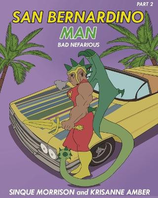 San Bernardino Man Bad Nefarious Part 2 by Sinque Morrison