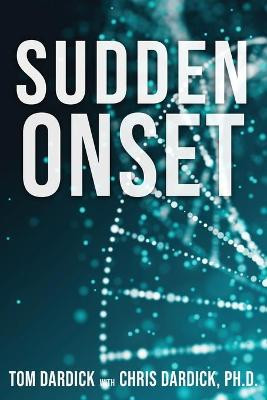 Sudden Onset by Tom Dardick