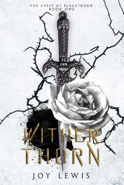 Wither Thorn: (The Crest of Blackthorn Book 1) Joy Lewis 9781953533005