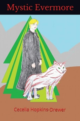 Mystic Evermore by Cecelia Hopkins-Drewer