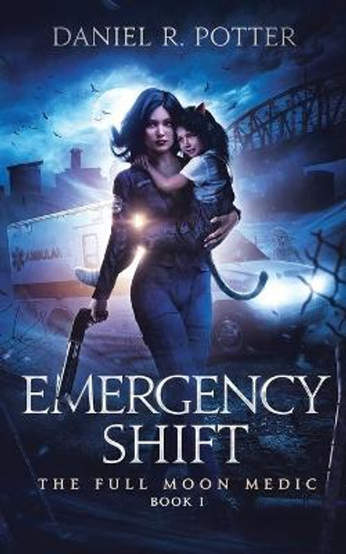 Emergency Shift Daniel R Potter 9781954206014