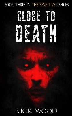 Close to Death Rick Wood 9781838070786